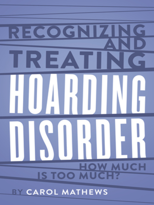 Title details for Recognizing and Treating Hoarding Disorder by Carol Mathews - Available